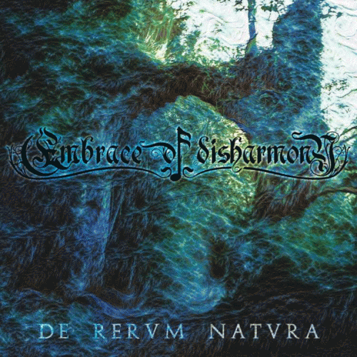 Embrace Of Disharmony : De Rervm Natvra
